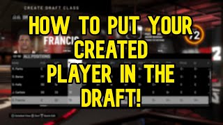 How to Put your Created Player in the Draft in NBA2K [upl. by Gnagflow]