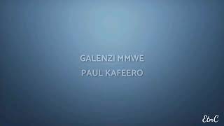 Galenzi mmwe by Paul kafeero [upl. by Berey]