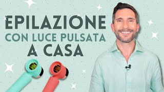 EPILAZIONE CON LUCE PULSATA A CASA [upl. by Yzzo580]