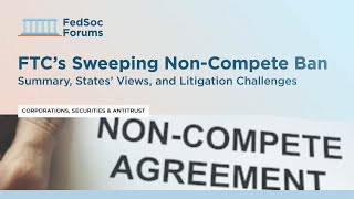 FTC’s Sweeping NonCompete Ban Summary States’ Views and Litigation Challenges [upl. by Rickard]