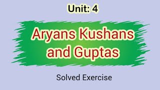 Aryans Kushans and Guptas  History class 6  Unit 4 Aryans Kushans and Guptas Solved Exercise [upl. by Meta]