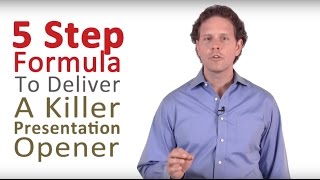 How to Do a Presentation  5 Steps to a Killer Opener [upl. by Yarazed]