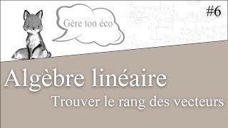 Algèbre linéaire  Déterminer le rang des vecteurs 6 [upl. by Srini]