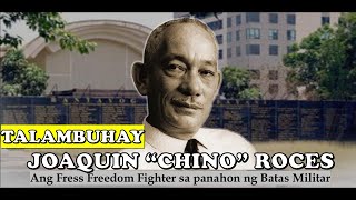 TALAMBUHAY NI JOAQUIN quotCHINOquot ROCES  ANG FRESS FREEDOM FIGHTER NG REHIMENG MARCOS [upl. by Pernick270]