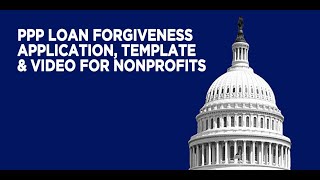 PPP Loan Forgiveness Application Template And Video for Nonprofits [upl. by Alyda]