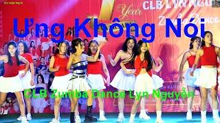 Ưng Không Nói I Zumba Dance I  CLB Lyn Nguyễn Sơn Tây II DV Hứa Mạnh II [upl. by Urbanus373]