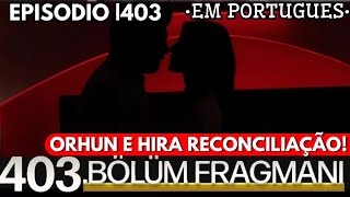 Esaret ep403  Hira descobre que Orhun não deu ordem para tirar seu filho mas sim Afife redemption [upl. by Sivie]