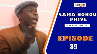 SAMA NONOU PRIVE saison 2 Episode 39 VOSTFR [upl. by Machutte]