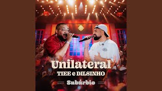 Unilateral Ao Vivo [upl. by Ahsieker]