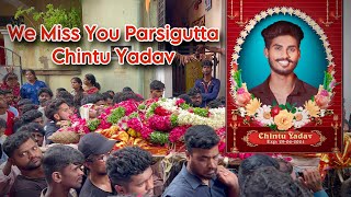 Parsigutta Chintu Yadav Last Journey  We Miss You Jala chintu Yadav  Chiruthapuli Chintu Yadav RIP [upl. by Eiliah]