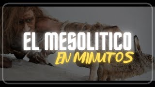 EL MESOLÍTICO en minutos [upl. by Krysta101]