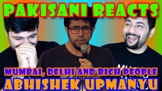 Pakistani Reacts to Delhi Mumbai and Rich People by Abhishek Upmanyu [upl. by Ynaffyt257]