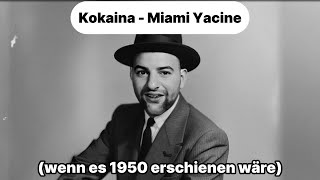 Kokaina  Miami Yacine wenn es 1950 erschienen wäre [upl. by Arob]