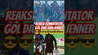 Ivar Jenner goal Reaction😱 shorts shortvideo football timnasindoneaia ivarjenner bolaindonesia [upl. by Llekcm]