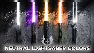 Neutral Lightsaber Colors TheGreyOrder [upl. by Corrinne]