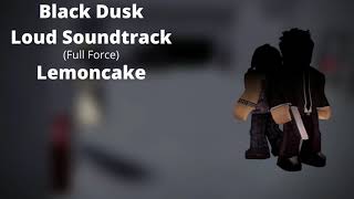 ROBLOX Entry Point Soundtrack Black Dusk Loud Full Force  Lemoncake [upl. by Collimore]