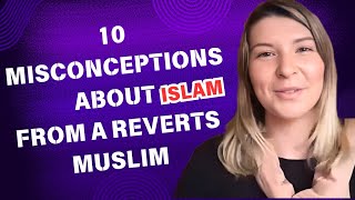 10 MISCONCEPTIONS ABOUT ISLAM  FROM A REVERT MUSLIM [upl. by Mathia248]