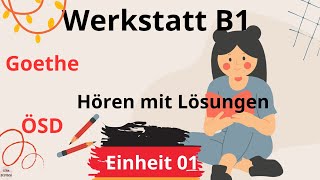 Werkstatt B1 Neu  Einheit 01  Hören B1  Hören mit Lösungen  Goethe  ÖSD [upl. by Clancy1]