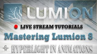 🔴Lumion 8 Hyperlight in Animations  Lumion Live Stream Tutorials [upl. by Yelyah]