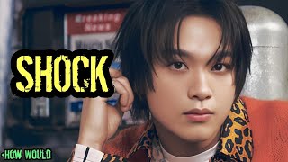 HOW WOULD NCT 127 sing ALLHOURS  SHOCK Line Distribution [upl. by Oiromed]