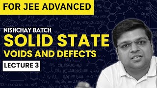 Solid State  L3  Voids And Defects  Nishchay 2024  DexterChem [upl. by Assilana542]