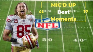 NFL George Kittle Micd Up Best Funny Moments [upl. by Aeuhsoj]