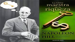 La Llave Maestra de la Riqueza de Napoleón Hill [upl. by Pinchas]