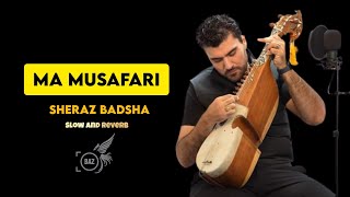 SongMa MusafariBazeditz Slow and ReverbSheraz Badshah New Song 2024 [upl. by Arlin]