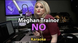 NO  Meghan Trainor Karaoke with Lyric  Instrumental [upl. by Ahseenat184]