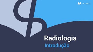 Introdução à Radiologia [upl. by Ardy469]