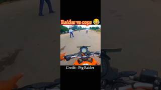 Raider vs cops 😂💀 ytshort vairalvideo PTGRider [upl. by Ahsikan999]