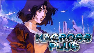 Macross Plus Was Ahead of its Time [upl. by Apurk]