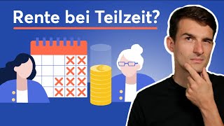 Droht Altersarmut bei TeilzeitArbeit 5 TeilzeitModelle im Vergleich [upl. by Irpac]