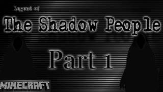 Minecraft Legend of the Shadow People Part 1 [upl. by Nare565]