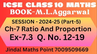 ICSE Class 10 202425 M L Aggarwal Ch7 Ratio and Proportion Ex73 Q No1219 Part5 [upl. by Leahcar]