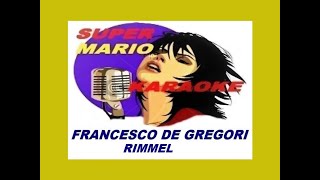 FRANCESCO DE GREGORI  RIMMEL  KARAOKE [upl. by Vadnee772]