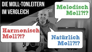 Molltonleitern Unterschiede  Natürlich Moll  Harmonisch Moll  Melodisch Moll [upl. by Nolyag]