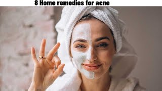 8 Home remedies for acne And Acne Treatment in Home [upl. by Rama387]