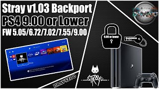 Stray v103 Backport by CyB1K PS4 900 or Lower  Works perfectly TEST  PS4 FW 5056727xx900 [upl. by Hettie]