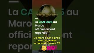 Choc💥  La CAN 2025 au Maroc Officiellement Reportée [upl. by Novit]