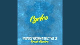 Cycles In the Style of Frank Sinatra Karaoke Version [upl. by Christiano]