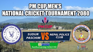 LIVE  Sudur Paschim Province vs Nepal Police Club  PM Cup Mens National Cricket Tournament 2080 [upl. by Karney899]