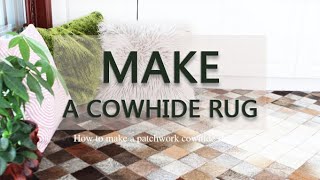 Wonderful ！How to make a patchwork cowhide rug？ [upl. by Yeniar698]