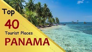 quotPANAMAquot Top 40 Tourist Places  Panama Tourism [upl. by Stelle]