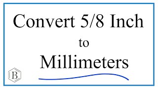 Convert 58 of an Inch to Millimeters [upl. by Adev]