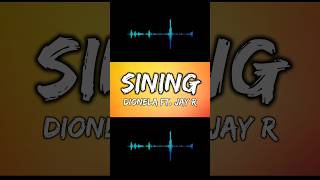 Dionela  SINING Lyrics ft Jay R [upl. by Meave]