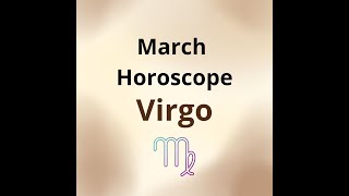 March 2024 Horoscope Virgo [upl. by Oalsinatse]