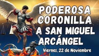 ⚔️🛡PODEROSA CORONILLA CONTRA TODO MAL A ⚖️SAN MIGUEL ARCÁNGEL VIERNES 22 DE NOVIEMBRE coronilla [upl. by Eldin837]