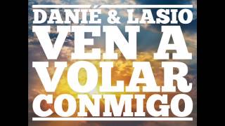 Danie amp Lasio  Ven a volar conmigocon Dj Verse [upl. by Asiul249]