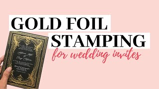 Gold Foil Stamping for your Wedding Invitations [upl. by Sedda]